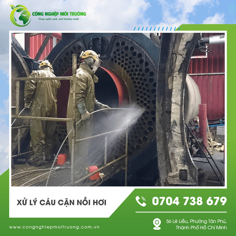 Quy trình xử lý cáu cặn nồi hơi trong nhà máy công nghiệp